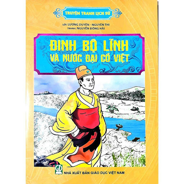 Truyện Tranh Lịch Sử - Đinh Bộ Lĩnh Và Nước Đại Cồ Việt - Bản Quyền