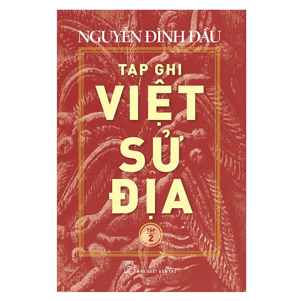 Tạp Ghi Việt Sử Địa (Tập 2)