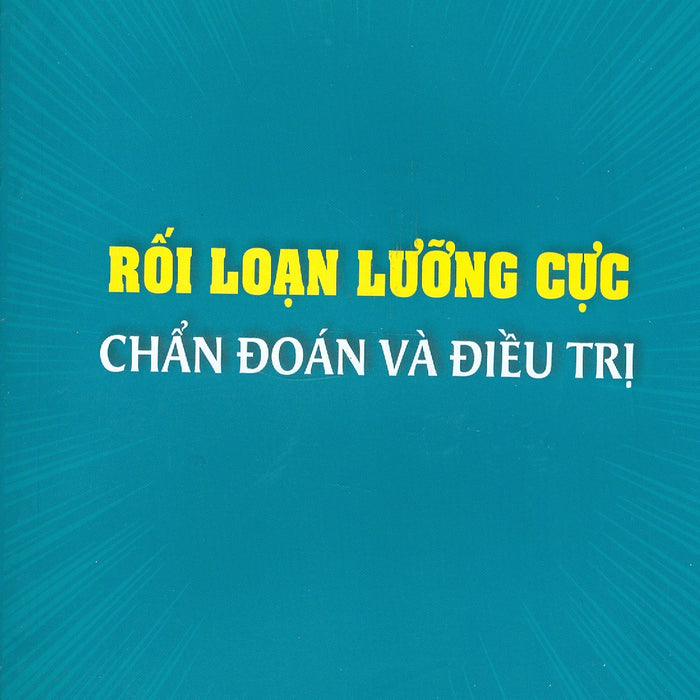 Rối Loạn Lưỡng Cực - Chẩn Đoán Và Điều Trị