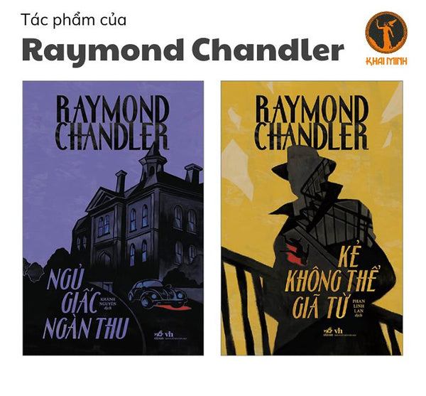 Kẻ Không Thể Giã Từ & Ngủ Giấc Ngàn Thu - Raymond Chandler - Khánh Nguyên Dịch - (Bộ 2 Cuốn)