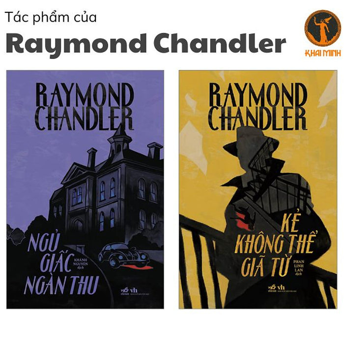 Kẻ Không Thể Giã Từ & Ngủ Giấc Ngàn Thu - Raymond Chandler - Khánh Nguyên Dịch - (Bộ 2 Cuốn)