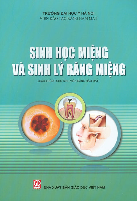 Sinh Học Miệng Và Sinh Lý Răng Miệng  - Sách Dùng Cho Sinh Viên Răng Hàm Mặt