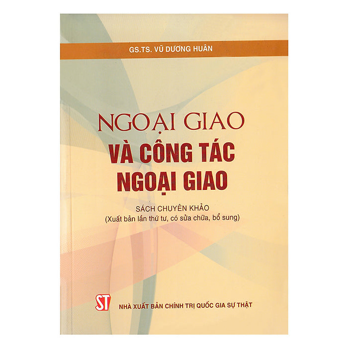 Ngoại Giao Và Công Tác Ngoại Giao (Sách Chuyên Khảo)