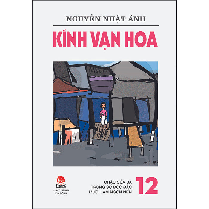 Kính Vạn Hoa -12- Cháu Của Bà - Trúng Số Độc Đắc - Mười Lăm Ngọn Nến (Tái Bản 2022)