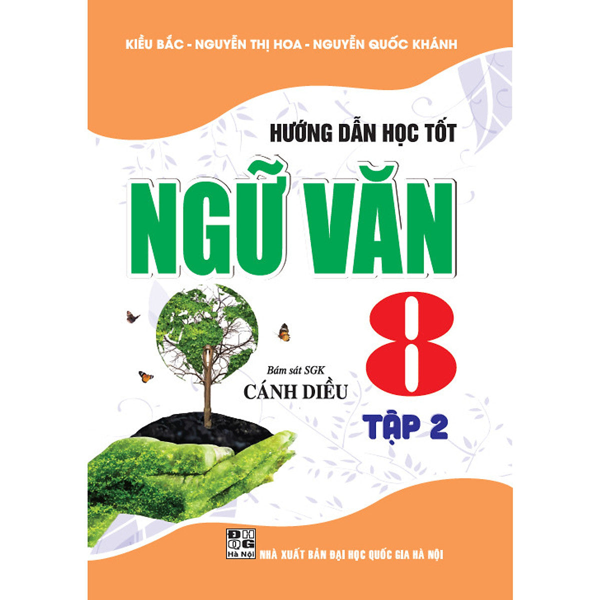 Hướng Dẫn Học Tốt Ngữ Văn 8 Tập 2 (Bám Sát Sgk Cánh Diều)