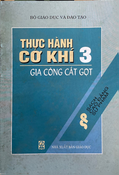 Thực Hành Cơ Khí 3 - Gia Công Cắt Gọt