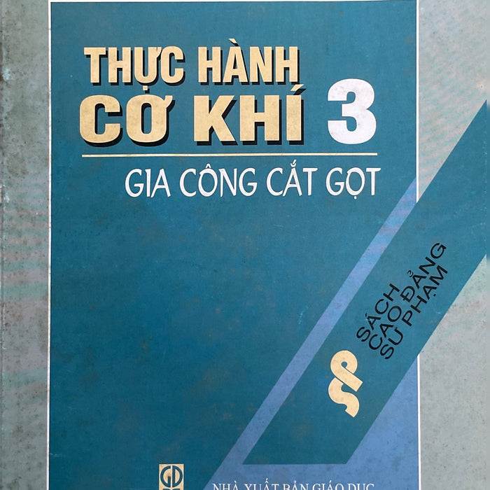 Thực Hành Cơ Khí 3 - Gia Công Cắt Gọt