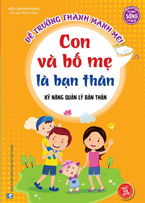 Kỹ Năng Quản Lý Bản Thân - Con Và Bố Mẹ Là Bạn Thân _Mt