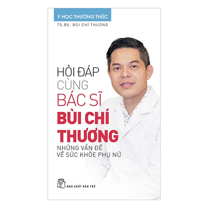 Hỏi Đáp Cùng Bác Sĩ Bùi Chí Thương - Những Vấn Đề Về Sức Khỏe Phụ Nữ