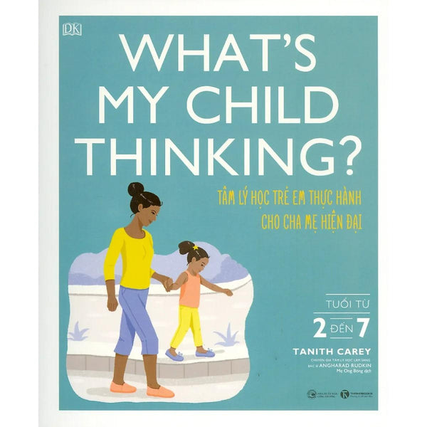 Sách - What'S My Child Thinking - Tâm Lý Học Trẻ Em Thực Hành Cho Cha Mẹ Hiện Đại - Tuổi Từ 2 Đến 7 (Th) -Mk