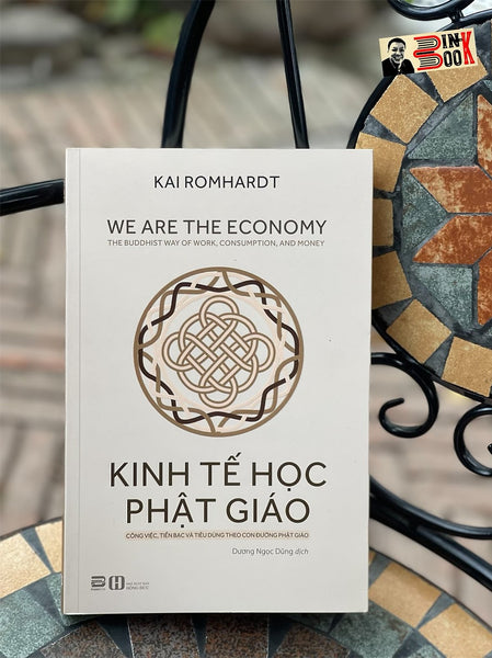 Kinh Tế Học Phật Giáo - Kai Romhardt - Dương Ngọc Dũng Dịch - Phanbook - Bìa Mềm