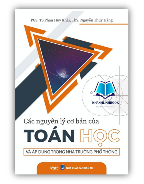 Sách - Các Nguyên Lý Cơ Bản Của Toán Học Và Áp Dụng Trong Nhà Trường Phổ Thông