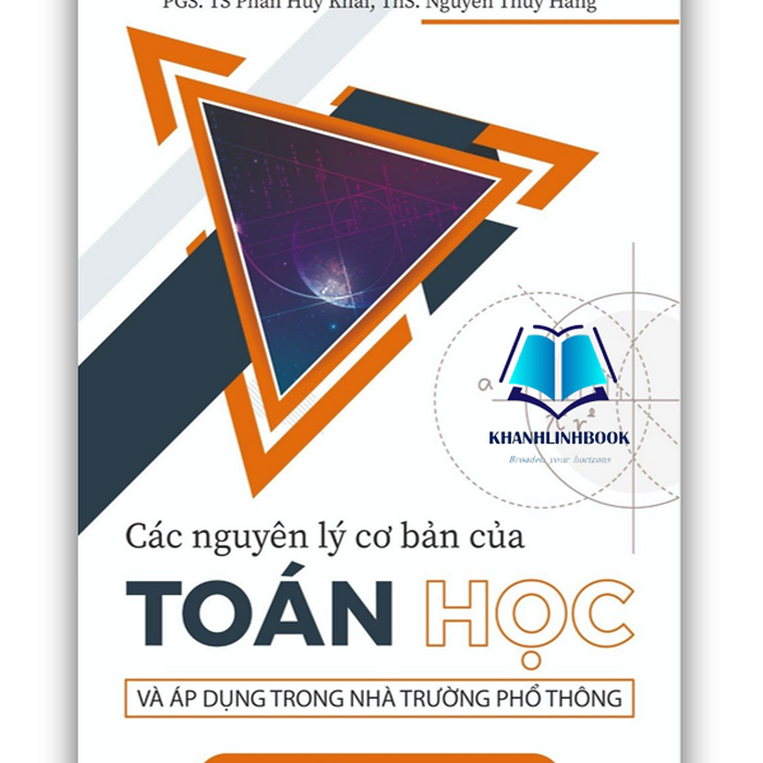 Sách - Các Nguyên Lý Cơ Bản Của Toán Học Và Áp Dụng Trong Nhà Trường Phổ Thông