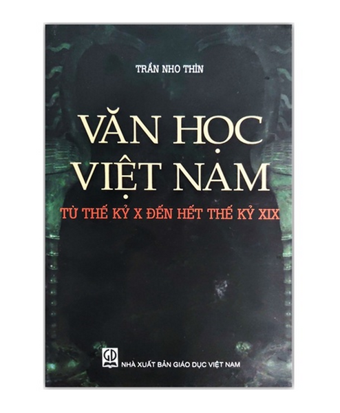 Sách - Văn Học Việt Nam Từ Thế Kỉ X Đến Hết Thế Kỉ Xix ( Gddn )