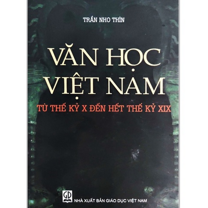 Sách - Văn Học Việt Nam Từ Thế Kỉ X Đến Hết Thế Kỉ Xix ( Gddn )