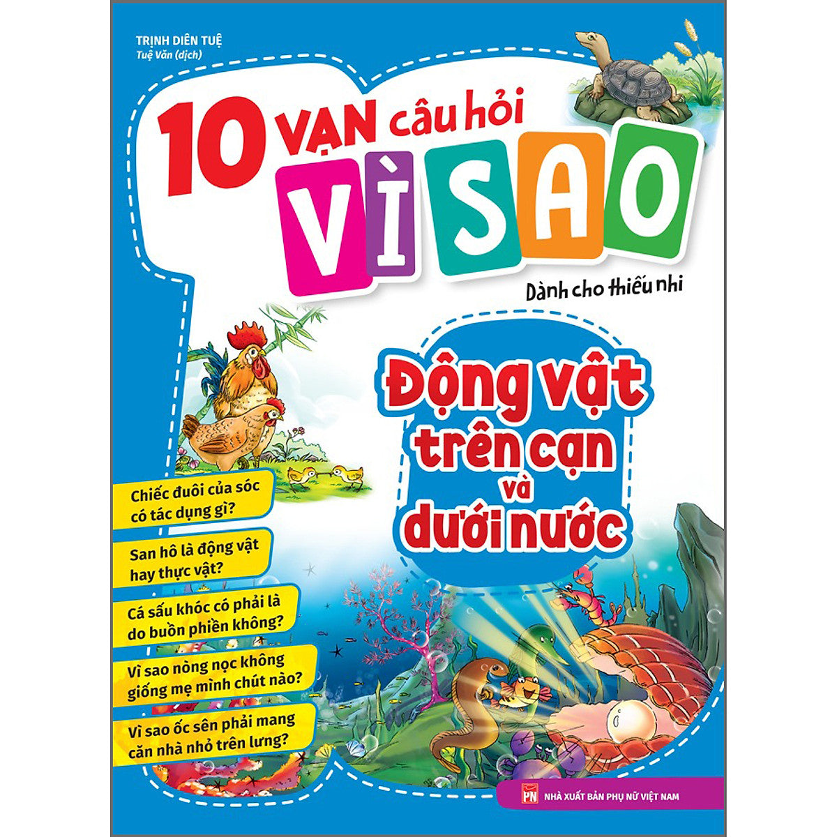 10 Vạn Câu Hỏi Vì Sao Dành Cho Thiếu Nhi - Động Vật Trên Cạn Và Động Vật Dưới Nước