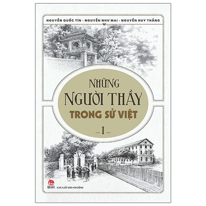 Những Người Thầy Trong Sử Việt - Tập 1 (Tái Bản 2023)