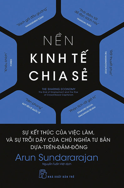 Nền Kinh Tế Chia Sẻ: Sự Kết Thúc Của Việc Làm, Và Sự Trỗi Dậy Của Chủ Nghĩa Tư Bản Dựa-Trên-Đám-Đông	Nền Kinh Tế Chia Sẻ: Sự Kết Thúc Của Việc Làm, Và Sự Trỗi Dậy Của Chủ Nghĩa Tư Bản Dựa-Trên-Đám-Đông _Tre