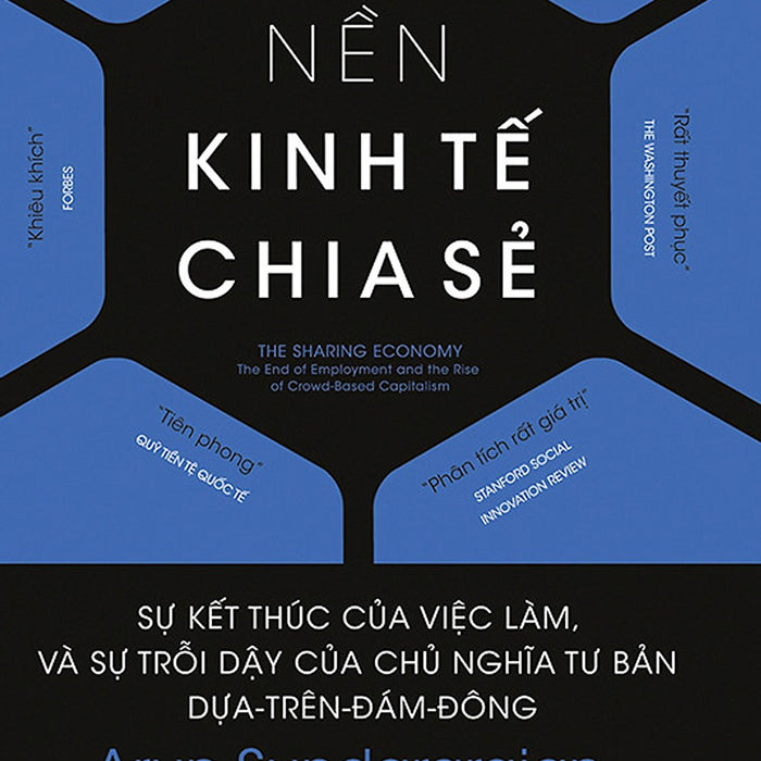 Nền Kinh Tế Chia Sẻ: Sự Kết Thúc Của Việc Làm, Và Sự Trỗi Dậy Của Chủ Nghĩa Tư Bản Dựa-Trên-Đám-Đông	Nền Kinh Tế Chia Sẻ: Sự Kết Thúc Của Việc Làm, Và Sự Trỗi Dậy Của Chủ Nghĩa Tư Bản Dựa-Trên-Đám-Đông _Tre