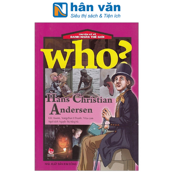 Who? Chuyện Kể Về Danh Nhân Thế Giới: Hans Christian Andersen