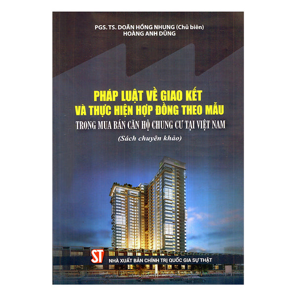 Pháp Luật Về Giao Kết Và Thực Hiện Hợp Đồng Theo Mẫu Trong Mua Bán Căn Hộ Chung Cư Tại Việt Nam