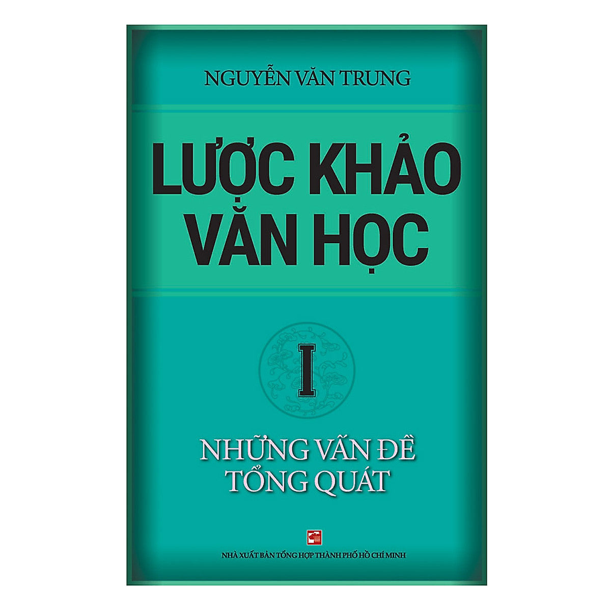 Lược Khảo Văn Học I: Những Vấn Đề Tổng Quát