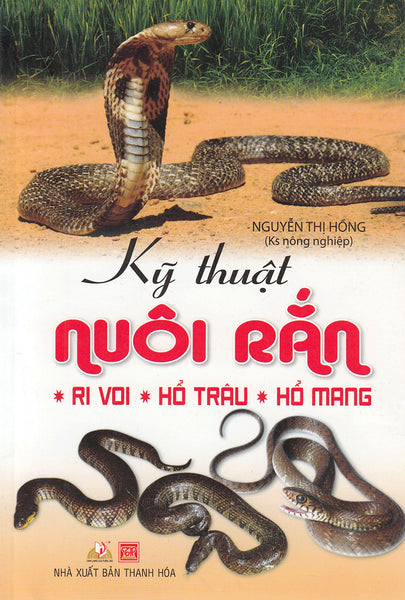 Kỹ Thuật Nuôi Rắn Ri Voi, Hổ Trâu, Hổ Mang - Vanlangbooks
