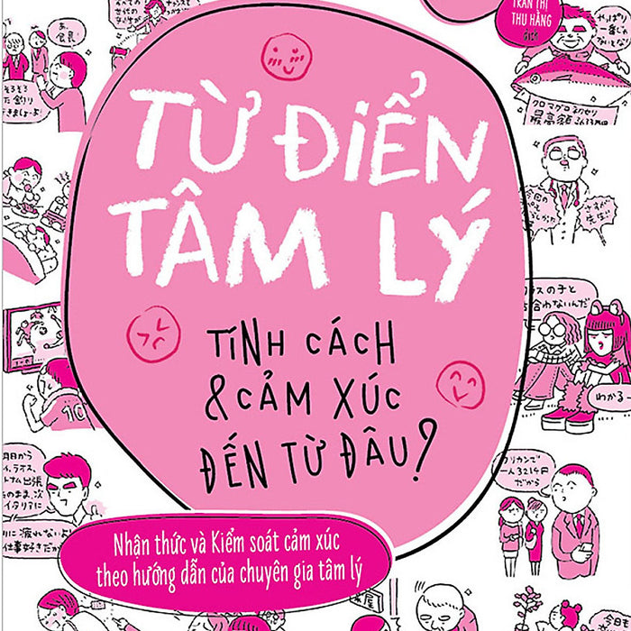 Từ Điển Tâm Lý - Tính Cách Và Cảm Xúc Đến Từ Đâu ?