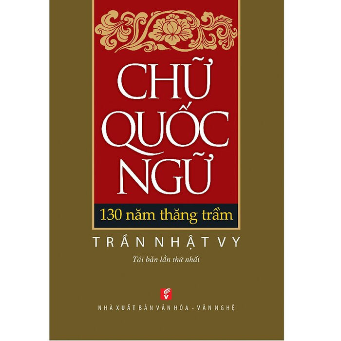 Chữ Quốc Ngữ - 130 Năm Thăng Trầm