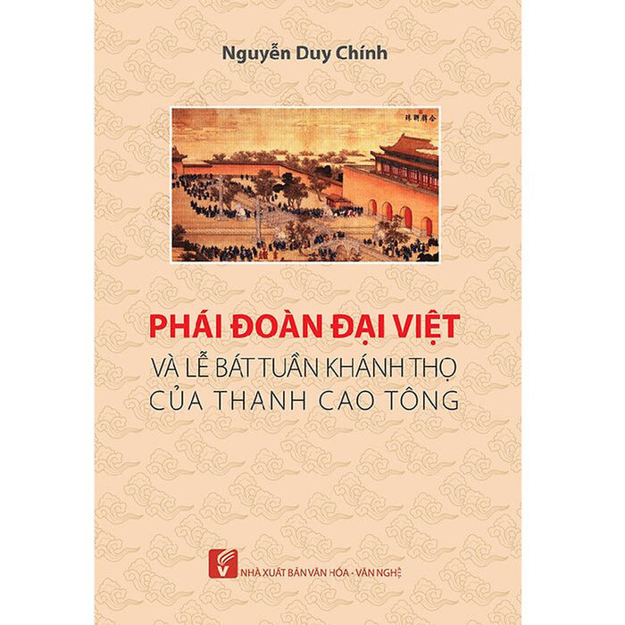 Phái Đoàn Đại Việt Và Lễ Bát Tuần Khánh Thọ Của Thanh Cao Tông