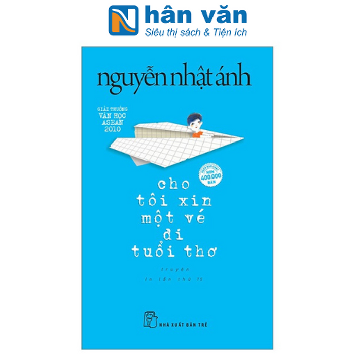 Cho Tôi Xin Một Vé Đi Tuổi Thơ - Nguyễn Nhật Ánh - Bìa Mềm - Tái Bản 2023
