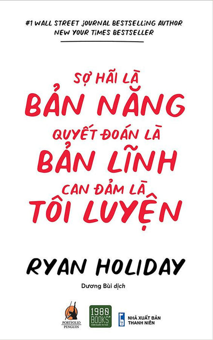 Sợ Hãi Là Bản Năng, Quyết Đoán Là Bản Lĩnh, Can Đảm Là Tôi Luyện