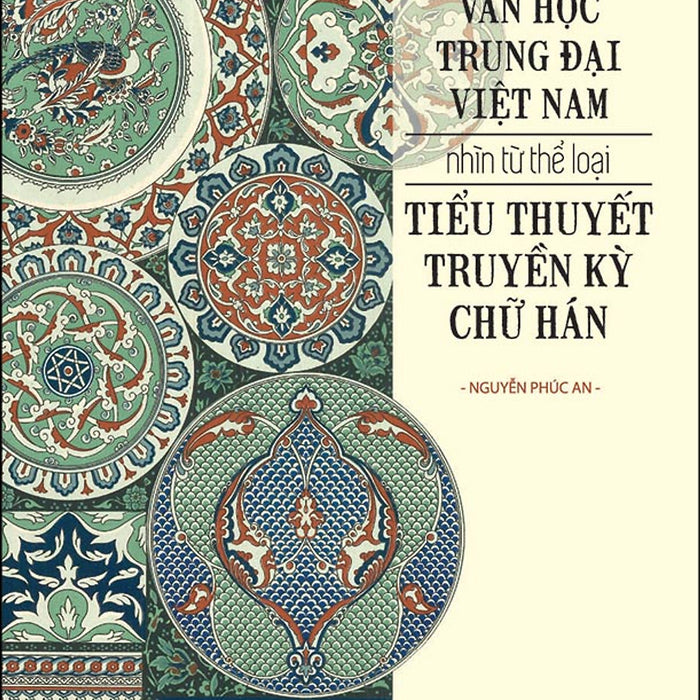 Văn Học Trung Đại Việt Nam Nhìn Từ Thể Loại Tiểu Thuyết Truyền Kỳ Chữ Hán