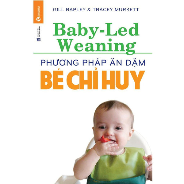 Sách - Phương Pháp Ăn Dặm Bé Chỉ Huy (Baby Led-Weaning)