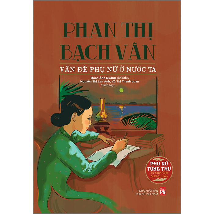 Phụ Nữ Tùng Thư - Giới Và Phát Triển : Phan Thị Bạch Vân: Vấn Đề Phụ Nữ Ở Nước Ta