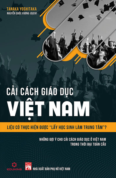 Cải Cách Giáo Dục Việt Nam - "Liệu Có Thực Hiện Được Lấy Học Sinh Làm Trung Tâm?"