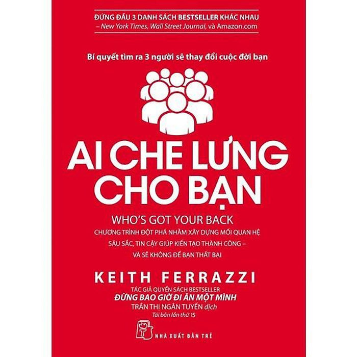 Sách - Ai Che Lưng Cho Bạn ( Bí Quyết Tìm Ra 3 Người Sẽ Thay Đổi Cuộc Đời Bạn ) - Nxb Trẻ