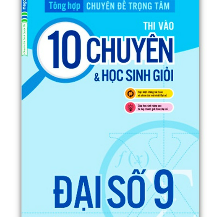 Sách - Tổng Hợp Chuyên Đề Trọng Tâm Thi Vào 10 Chuyên Và Học Sinh Giỏi Đại Số 9