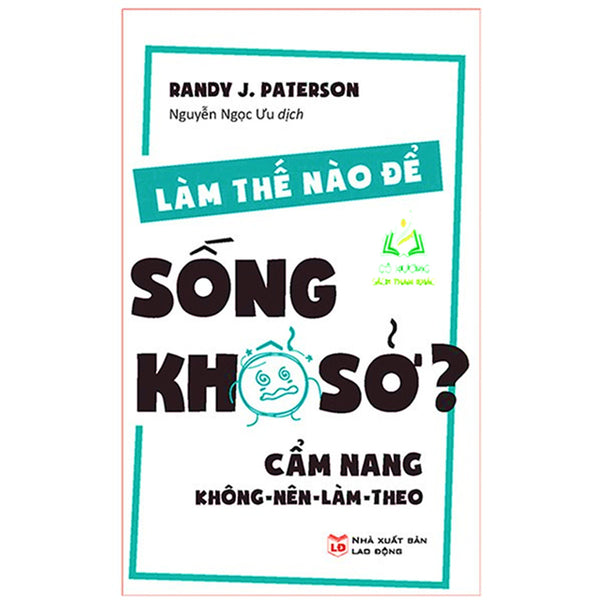 Sách- Làm Thế Nào Để Sống Khổ Sở? - Cẩm Nang Không Nên Làm Theo (Ml)