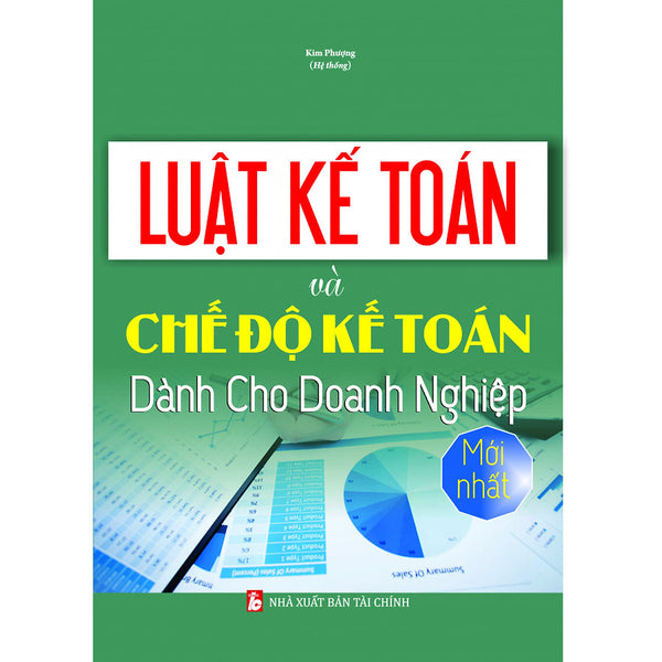 Luật Kế Toán Và Chế Độ Kế Toán Dành Cho Doanh Nghiệp Mới Nhất