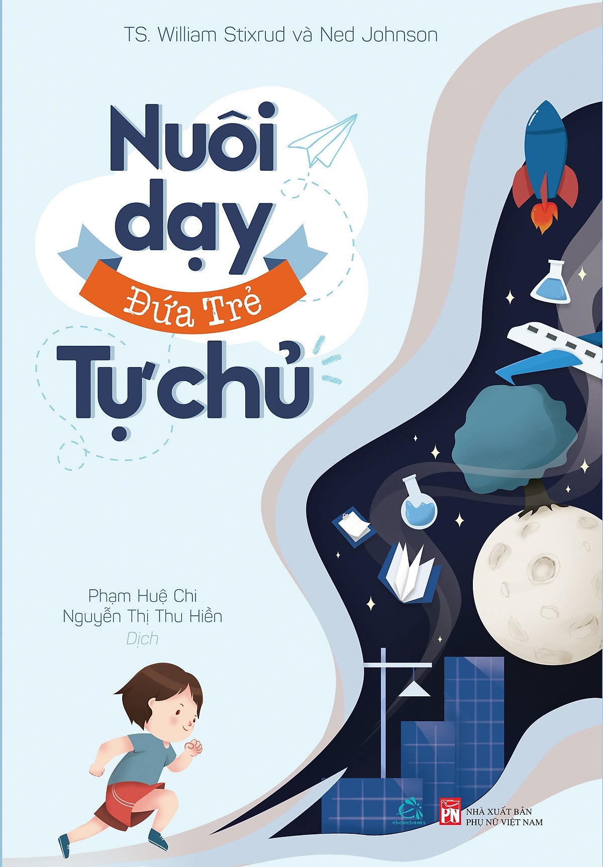 Sách Nuôi Dậy Đứa Trẻ Tự Chủ ( Hướng Dẫn Cha Mẹ Nuôi Dậy Con Cái Đúng Đắn/ Tặng Kèm Bookmark Happy)