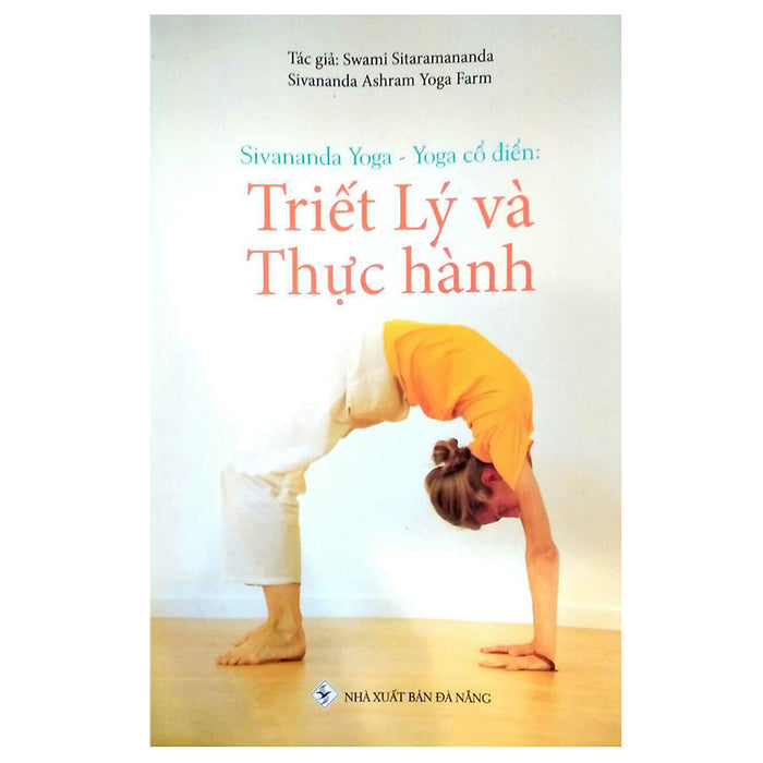 Sivananda Yoga - Yoga Cổ Điển: Triết Lý Và Thực Hành (Tái Bản)