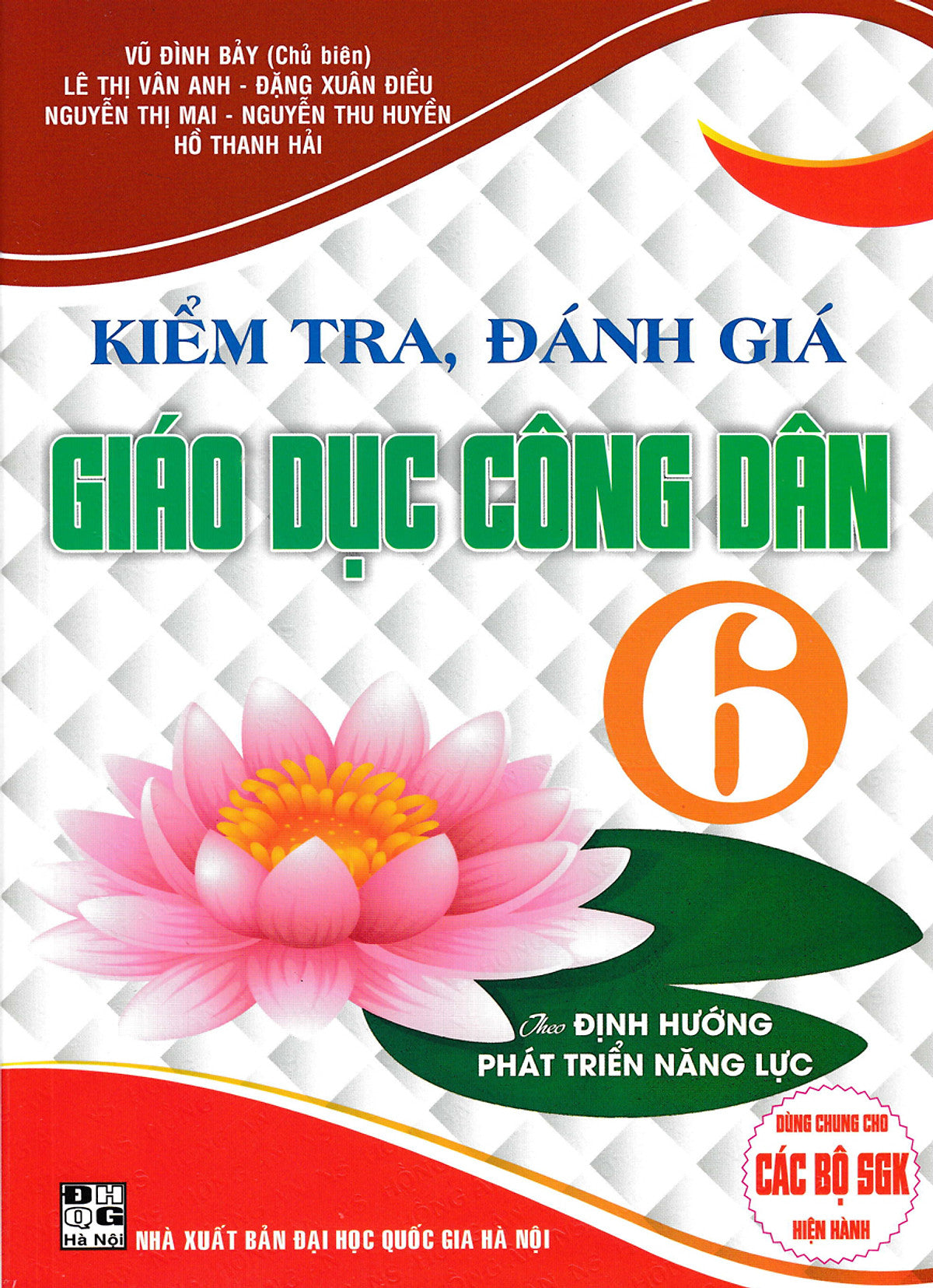 Sách Tham Khảo- Kiểm Tra, Đánh Giá Giáo Dục Công Dân 6 (Theo Định Hướng Phát Triển Năng Lực)_Ha