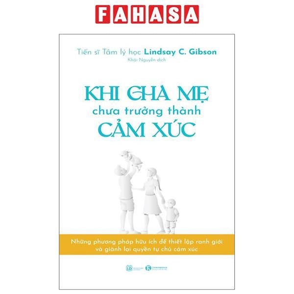 Khi Cha Mẹ Chưa Trưởng Thành Cảm Xúc