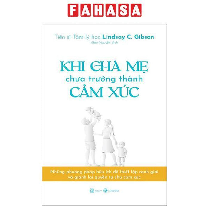 Khi Cha Mẹ Chưa Trưởng Thành Cảm Xúc