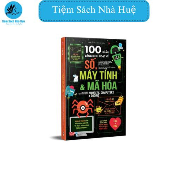 Sách 100 Bí Ẩn Đáng Kinh Ngạc Về Số, Máy Tính Và Mã Hóa - Khoa Học, Đinh Tị