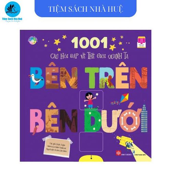 Sách_1001 Câu Hỏi Đáp Về Thế Giới Quanh Ta - Bên Trên - Bên Dưới