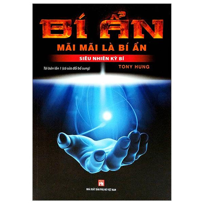 Bí Ẩn Mãi Mãi Là Bí Ẩn - Siêu Nhiên Kỳ Bí (Tái Bản 2023)