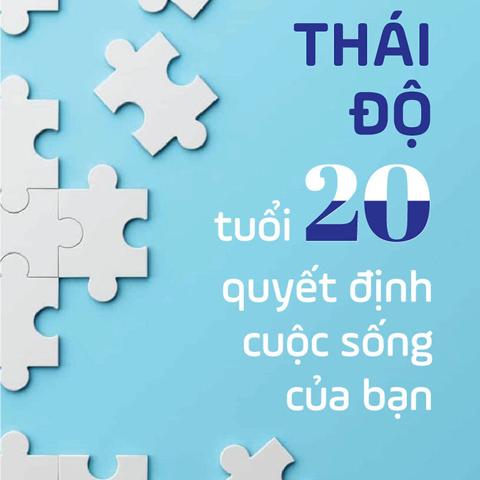 Thái Độ Tuổi 20 Quyết Định Cuộc Sống Của Bạn - Thanh Thảo, Xuân Vũ