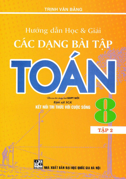 Hướng Dẫn Học Và Giải Các Dạng Bài Tập Toán 8 Tập 2 (Bám Sát Sgk Kết Nối Tri Thức Với Cuộc Sống) _Ha